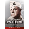 Lieutenant General Edward A. Craig: Warrior Six: Combat Leader in World War II and Korea - Hardcover