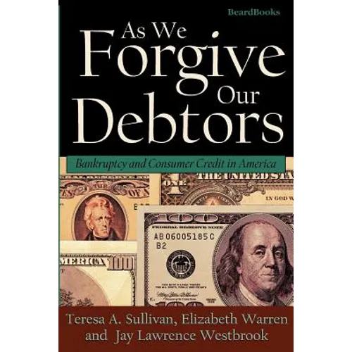 As We Forgive Our Debtors: Bankruptcy and Consumer Credit in America - Paperback