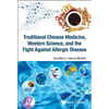 Tradition Chn Med, West Sci & Fight Against Allergic Disease - Paperback