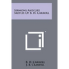 Sermons And Life Sketch Of B. H. Carroll - Paperback
