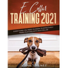 E Collar Training2021: Everything You Need to Know to Effectively Train Your Dog with an E Collar - Paperback