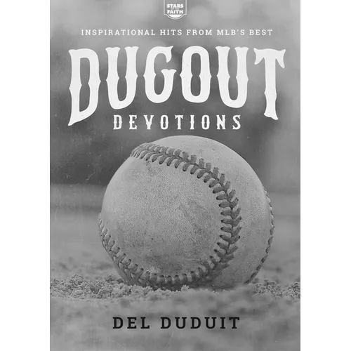 Dugout Devotions: Inspirational Hits from Mlb's Best: Inspirational Hits from Mlb's Best - Paperback