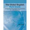 The Global English Style Guide: Writing Clear, Translatable Documentation for a Global Market (Hardcover edition) - Hardcover