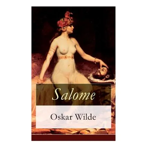 Salome: Tragödie in einem Aufzuge: Nach Oskar Wilde's gleichnamiger Dichtung - Paperback