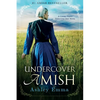 Undercover Amish: (Covert Police Detectives Unit Series Book 1) - Paperback