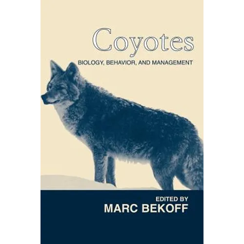 Coyotes: Biology, Behavior and Management - Paperback