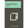 Biography Of The Tennessee Walking Horse - Paperback