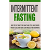 Intermittent Fasting: How to Eat what you want and still have rapid weight loss and gain lean muscle for beginners - Paperback