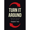Turn It Around: Make Your Last Fall Be Your Last Fall - Paperback