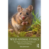 Wild Animal Ethics: The Moral and Political Problem of Wild Animal Suffering - Paperback