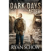 Dark Days of the After: A Post-Apocalyptic EMP Survival Thriller - Paperback