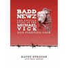 Badd Newz: The Untold Story of the Michael Vick Dog Fighting Case - Paperback
