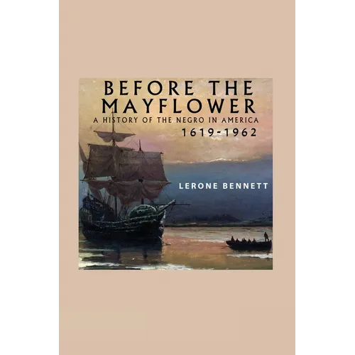 Before the Mayflower; A History of the Negro in America, 1619-1962 - Paperback