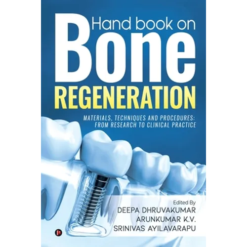Hand book on Bone regeneration: Materials, Techniques and Procedures: From Research to Clinical Practice - Paperback