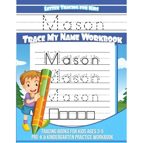Letter Tracing for Kids Mason Trace my Name Workbook: Tracing Books for Kids ages 3 - 5 Pre-K & Kindergarten Practice Workbook - Paperback