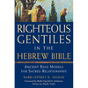 Righteous Gentiles in the Hebrew Bible: Ancient Role Models for Sacred Relationships - Hardcover