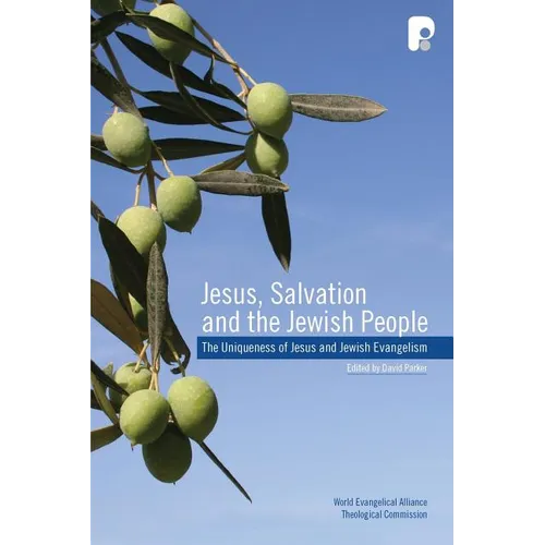 Jesus, Salvation and the Jewish People: The Uniqueness of Jesus and Jewish Evangelism - Paperback