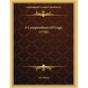 A Compendium Of Logic (1756) - Paperback
