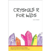 Crystals R for Kids - Paperback