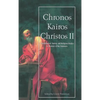Chronos Kairos Christos II - Hardcover