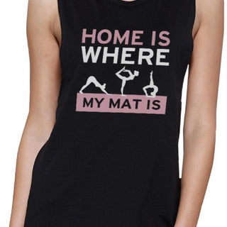 Home Is Where My Mat Is Muscle Tee Work Out Tanks Cute Yoga T-Shirt