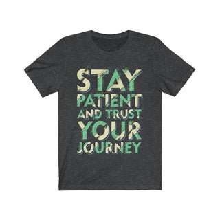 Buy dark-grey-heather Stay Patient Trust Your Journey