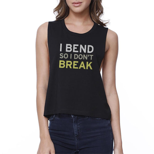 I Bend So I Don't Break Crop Top Work Out Tank Top Yoga T-Shirt