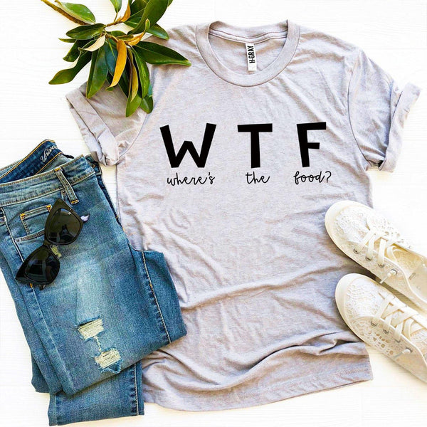 WTF Where's the Food? T-Shirt